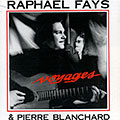 Voyages, Pierre Blanchard , Raphael Fays