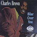 Blue over you, Charles Brown