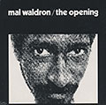 The opening, Mal Waldron