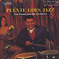 Puente goes jazz, Tito Puente