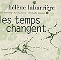 Les temps changent, Hlne Labarrire
