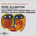 Peer Gynt suite nos.1&2 / Suite thursday, Duke Ellington