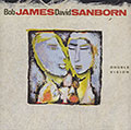 Double vision, Bob James , David Sanborn