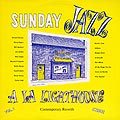 Sunday Jazz  la Lighthouse vol.1,   Various Artists