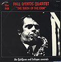 The birth of the erm, Phil Woods