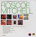 The Complete remastered recording on Black Saint & Soul Note, Roscoe Mitchell