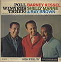 Poll winners three, Ray Brown , Barney Kessel , Shelly Manne
