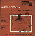 EARLY HARLEM PIANO, James P. Johnson