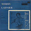  PLAYS THE BLUES for MA RAINEY and EDMONIA HENDERSON, Tommy Ladnier