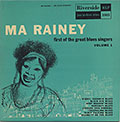first of the great blues singers. VOL 1, Ma Rainey