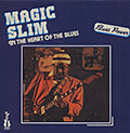 ON THE HEART OF THE BLUES, Magic Slim