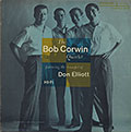 The Bob Corwin Quartet, Bob Corwin , Don Elliott