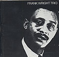 FRANK WRIGHT TRIO, Frank Wright