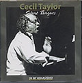 Silent Tongues, Cecil Taylor