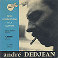 DEUX COMPOSITIONS A LA GUITARE, André Dedjean