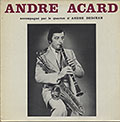 ANDRE ACARD, Andre Acard