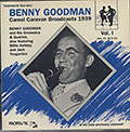 Camel Caravan Broadcats 1939, Benny Goodman