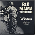 IN EUROPE, Big Mama Thornton