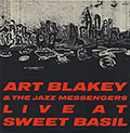 LIVE AT SWEET BASIL, Art Blakey ,  The Jazz Messengers