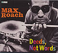 Deeds, Not Words, Max Roach