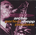 Perfect Passions, Archie Shepp