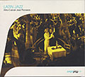 LATIN JAZZ Afro-Cuban Jazz Pioneers,  Various Artists