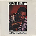 If You Have To Ask, Hamiet Bluiett