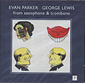 from saxophone & trombone, George Lewis , Evan Parker