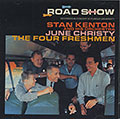 ROAD SHOW, June Christy , Stan Kenton ,  The Four Freshmen