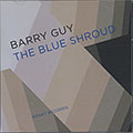 THE BLUE SHROUD, Barry Guy