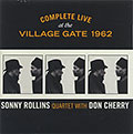 COMPLETE LIVE at the VILLAGE GATE 1962, Sonny Rollins