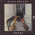 INDENT, Cecil Taylor