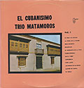 El Cubanisimo Vol.1, Trio Matamoros