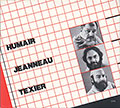 Daniel Humair  François Jeanneau  Henri Texier, Daniel Humair , François Jeanneau , Henri Texier