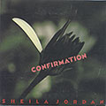 Confirmation, Sheila Jordan