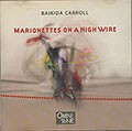 Marionettes On A High Wire, Baikida Carroll