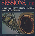 Sessions Live, Buddy Collette , Abbey Lincoln , Les Thompson