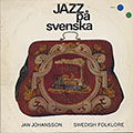 Jazz P Svenska, Jan Johansson