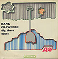 Dig these blues, Hank Crawford