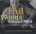 Unheard Herd, Phil Woods