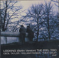 Looking The Feel Trio, Tony Oxley , William Parker , Cecil Taylor