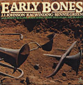 Early Bones, Benny Green , Jay Jay Johnson , Kai Winding