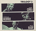 Trilogy 2, Brian Blades , Chick Corea , Christian McBride