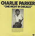 One Night In Chicago, Charlie Parker