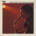 Phil and Quill, Phil Woods