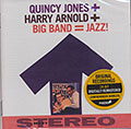 Quincy Jones + Harry Arnold + Big Band = Jazz!, Harry Arnold , Quincy Jones