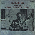 Live in Cook County Jail, B.B. King