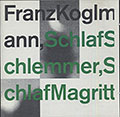 Schalf Schlemmer, Schalf Magritte, Franz Koglmann