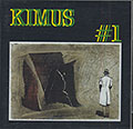 Kimus, Bill Frisell , George Gruntz , Franz Koglmann , George Lewis , John Zorn