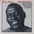 It Don't Mean A Thing..., Elvin Jones